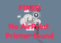 5 Ways to Fix No AirPrint Printers Found Error – 2024 Guide