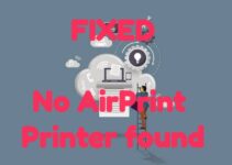 5 Ways to Fix No AirPrint Printers Found Error – 2024 Guide