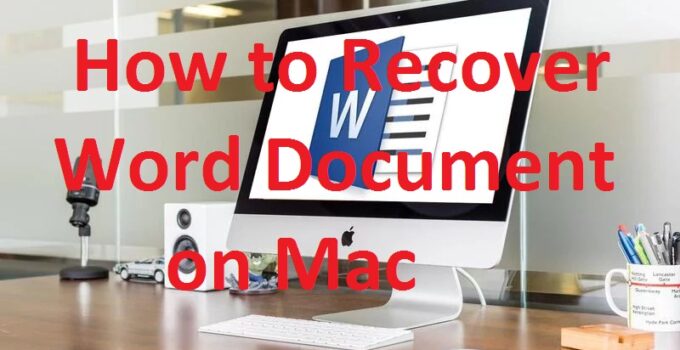 How to Recover Unsaved Word Document On Mac – 2024 Guide