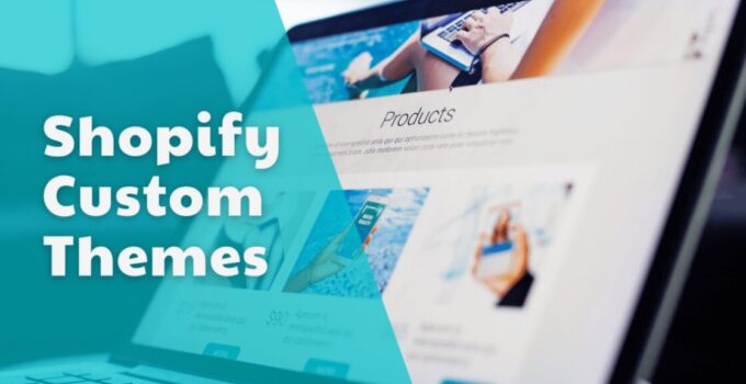 The Competitive Edge: How Custom Shopify Themes Set You Apart in E-commerce